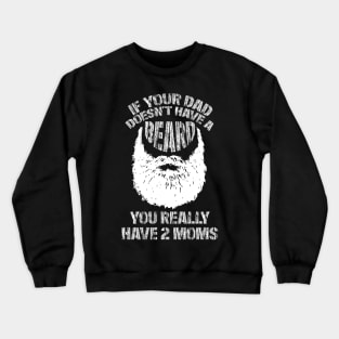 beard dad Crewneck Sweatshirt